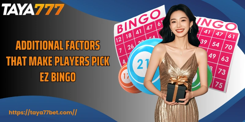 Additional factors that make players pick EZ Bingo