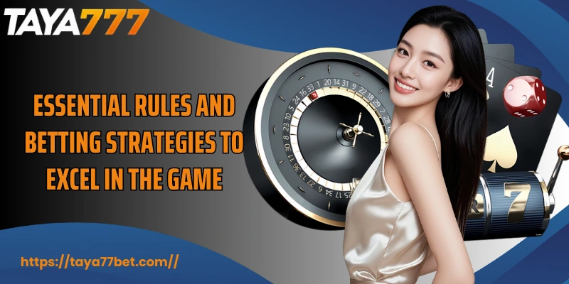 Essential rules and betting strategies to excel in the game