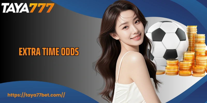 Extra Time Odds How They Work And Why They Matter In Sports Betting