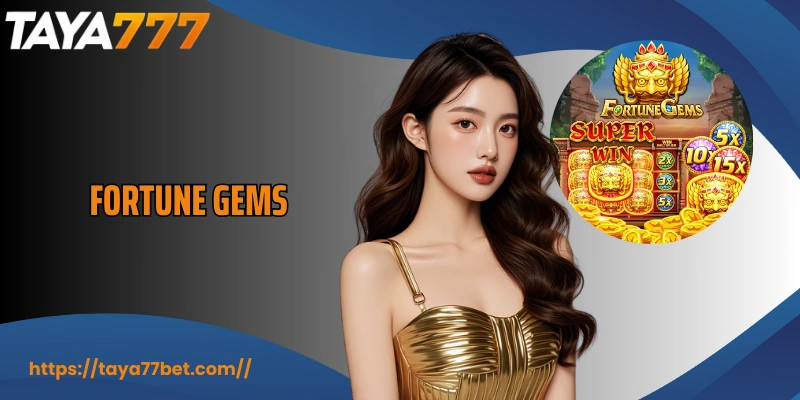 Fortune Gems A Dazzling Game Experience On TAYA777