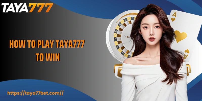 How To Play Taya777 To Win A Complete Guide For Beginners