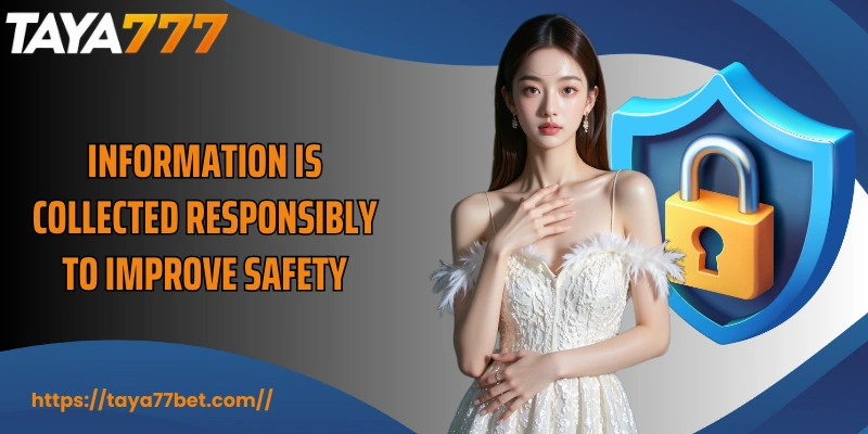 Information is collected responsibly to improve safety