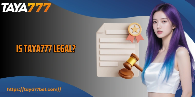 Is TAYA777 legal?