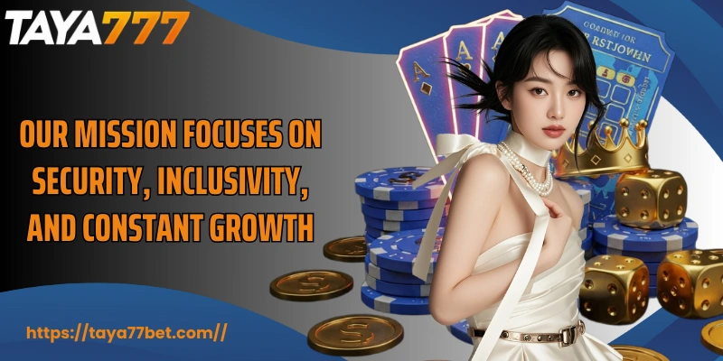 Our mission focuses on security, inclusivity, and constant growth