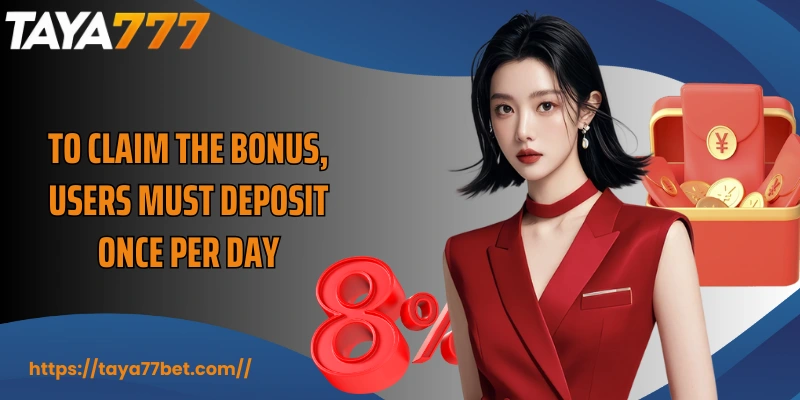 To claim the bonus, users must deposit once per day