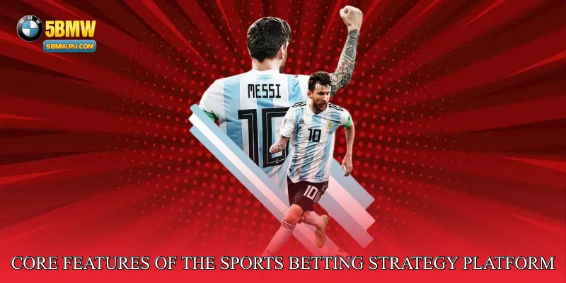 Core Features of the Sports Betting Strategy Platform