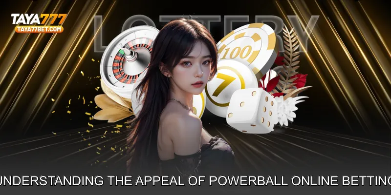Understanding the Appeal of Powerball Online Betting