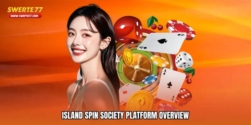 Island spin society Platform Overview