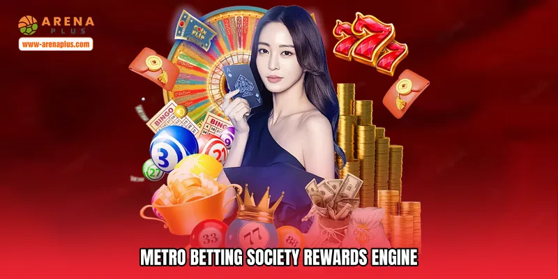 Metro betting society Rewards Engine