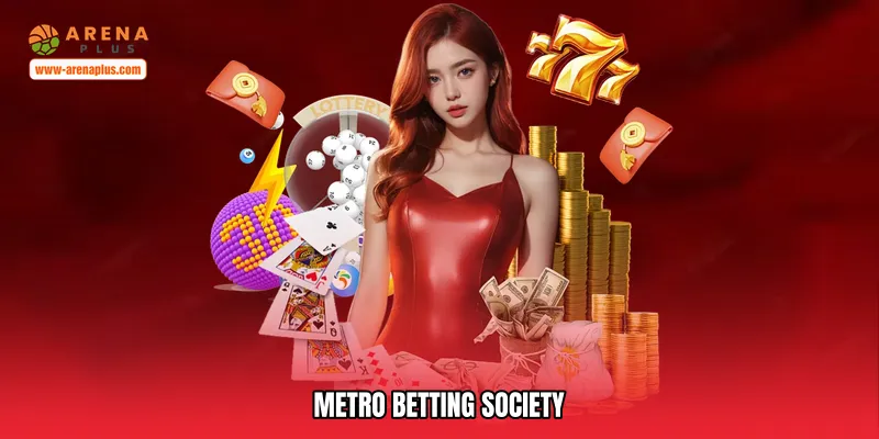Metro betting society