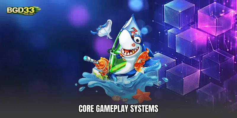 Core Gameplay Systems