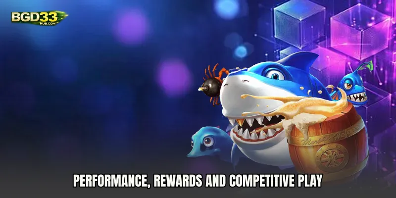 Performance, Rewards and Competitive Play